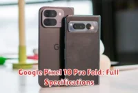 Google Pixel 10 Pro Fold: Full Specifications