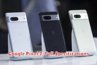 Google Pixel 7: Full Specifications