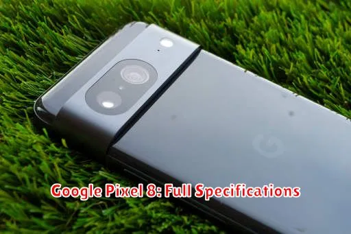 Google Pixel 8: Full Specifications