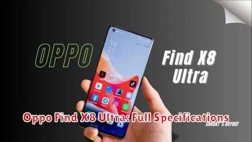 Oppo Find X8 Ultra: Full Specifications