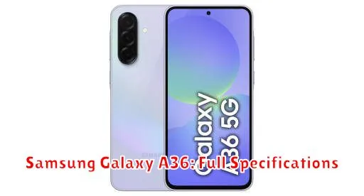 Samsung Galaxy A36: Full Specifications