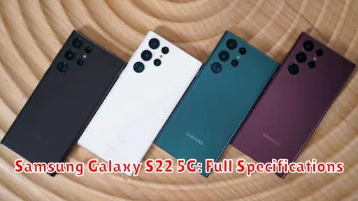 Samsung Galaxy S22 5G: Full Specifications