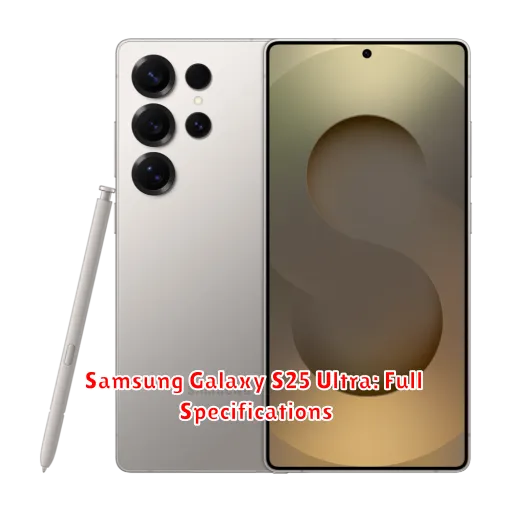 Samsung Galaxy S25 Ultra: Full Specifications
