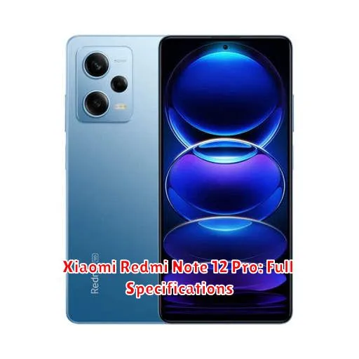 Xiaomi Redmi Note 12 Pro: Full Specifications
