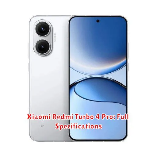 Xiaomi Redmi Turbo 4 Pro: Full Specifications
