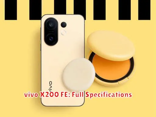 vivo X200 FE: Full Specifications