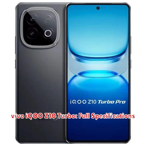 vivo iQOO Z10 Turbo: Full Specifications