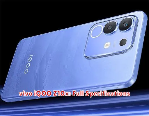 vivo iQOO Z10x: Full Specifications